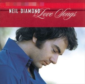 輸入盤 NEIL DIAMOND / LOVE SONGS [CD]