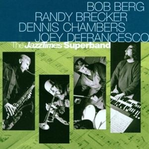 輸入盤 BERG／BRECKER／CHAMBERS／DEFRANCESCO / JAZZTIMES SUPERBAND [CD]