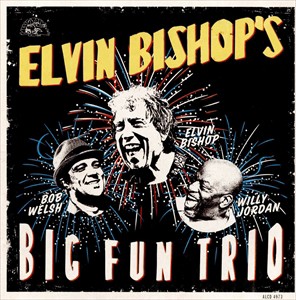 輸入盤 ELVIN BISHOP / ELVIN BISHOP’S BIG FUN TRIO [CD]