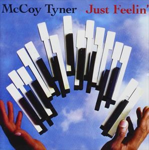 輸入盤 MCCOY TYNER / JUST FEELIN’ [CD]