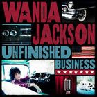 輸入盤 WANDA JACKSON / UNFINISHED BUSINESS [CD]