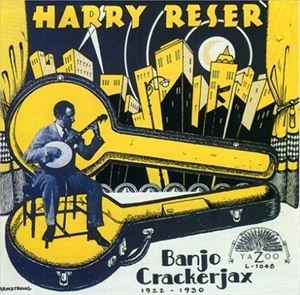 輸入盤 HARRY RESER / BANJO CRACKERJAX 1922-1930 [CD]