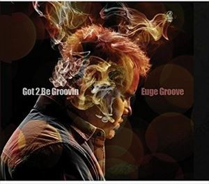 輸入盤 EUGE GROOVE / GOT 2 BE GROOVIN [CD]