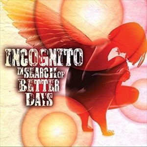 輸入盤 INCOGNITO / IN SEARCH OF BETTER DAYS [CD]