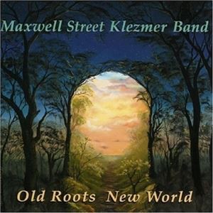 輸入盤 MAXWELL STREET KLEZMER BAND / OLD ROOTS NEW WORLD [CD]