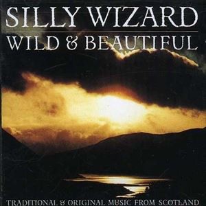 輸入盤 SILLY WIZARD / WILD ＆ BEAUTIFUL [CD]