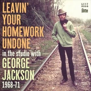 輸入盤 GEORGE JACKSON / LEAVIN’ YOUR HOMEWORK UNDONE [CD]