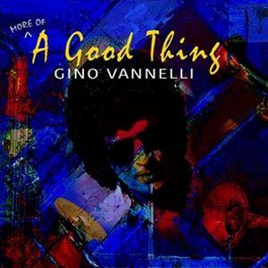 輸入盤 GINO VANNELLI / （MORE OF） A GOOD THING [CD]