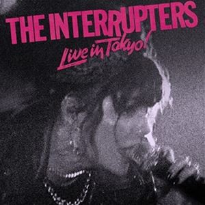 輸入盤 INTERRUPTERS / LIVE IN TOKYO! [CD]