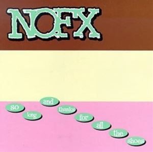 輸入盤 NOFX / SO LONG AND THANKS FOR ALL THE SHOES [LP]