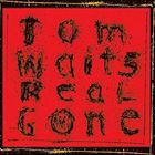 輸入盤 TOM WAITS / REAL GONE [CD]