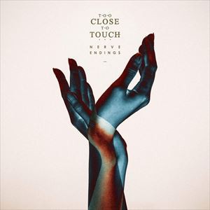 輸入盤 TOO CLOSE TO TOUCH / NERVE ENDINGS [CD]