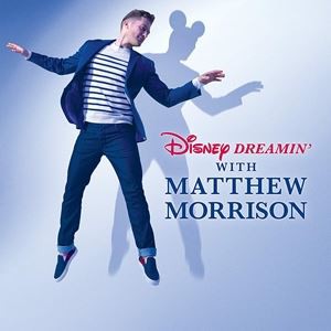 輸入盤 MATTHEW MORRISON / DISNEY DREAMIN WITH MATTHEW MORRISON [CD]