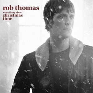 輸入盤 ROB THOMAS / SOMETHING ABOUT CHRISTMAS TIME [CD]