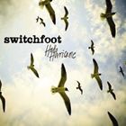 輸入盤 SWITCHFOOT / HELLO HURRICANE [CD]