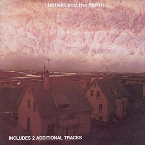 輸入盤 HATFIELD ＆ THE NORTH / HATFIELD ＆ NORTH [CD]