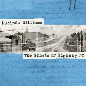 輸入盤 LUCINDA WILLIAMS / GHOSTS OF HIGHWAY 20 [CD]