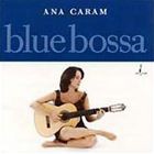 輸入盤 ANA CARAM / BLUE BOSSA [CD]