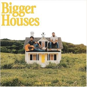 輸入盤 DAN ＋ SHAY / BIGGER HOUSES [CD]