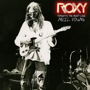 輸入盤 NEIL YOUNG / ROXY ： TONIGHT’S THE NIGHT LIVE [CD]