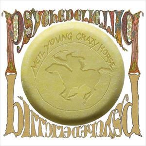 輸入盤 NEIL YOUNG ＆ CRAZY HORSE / PSYCHEDELIC PILL [2CD]