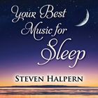 輸入盤 STEVEN HALPERN / YOUR BEST MUSIC FOR SLEEP [CD]