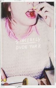 輸入盤 DUDE YORK / SINCERELY [TAPE]