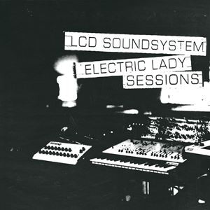 輸入盤 LCD SOUNDSYSTEM / ELECTRIC LADY SESSIONS [2LP]