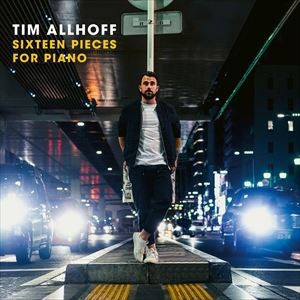 輸入盤 TIM ALLHOFF / SIXTEEN PIECES FOR PIANO [CD]