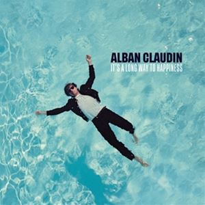 輸入盤 ALBAN CLAUDIN / IT’S A LONG WAY TO HAPPINESS [CD]