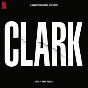 輸入盤 MIKAEL AKERFELDT / CLARK （SOUNDTRACK FROM THE NETFLIX SERIES） [CD]