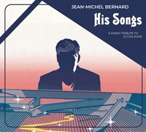輸入盤 JEAN-MICHEL BERNARD / HIS SONGS - A PIANO TRIBUTE TO ELTON JOHN [CD]