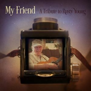 輸入盤 VARIOUS / MY FRIEND ： TRIBUTE TO RUSTY YOUNG [CD]