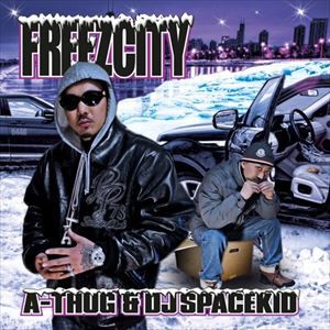 A-THUG ＆ DJ SPACEKID / FREEZCITY [CD]