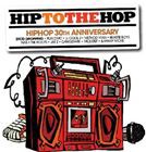 輸入盤 VARIOUS / HIP TO DA HOP ： 30TH ANNIVERSARY OF HIP HOP [CD]