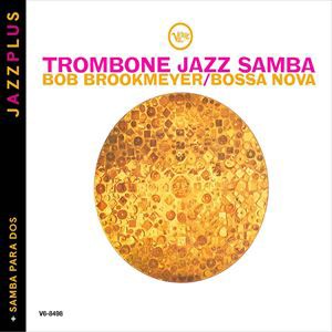 輸入盤 BOB BROOKMEYER ／ LALO SCHIFRIN / TROMBONE JAZZ SAMBA [CD]