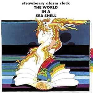 輸入盤 STRAWBERRY ALARM CLOCK / WORLD IN A SEA SHELL [CD]