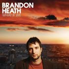 輸入盤 BRANDON HEATH / WHAT IF WE [CD]