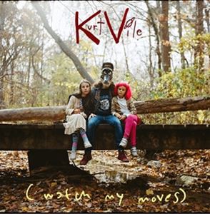 輸入盤 KURT VILE / （WATCH MY MOVES） [2LP]