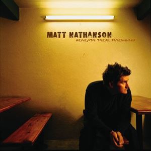 輸入盤 MATT NATHANSON / BENEATH THESE FIREWORKS [CD]