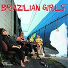輸入盤 BRAZILIAN GIRLS / BRAZILIAN GIRLS [CD]