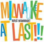 輸入盤 RUFUS WAINWRIGHT / MILWAUKEE AT LAST ! ! ! [CD]