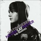 輸入盤 JUSTIN BIEBER / NEVER SAY NEVER ： THE REMIXES （INTERNATIONAL VERSION） [CD]