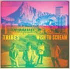 輸入盤 TRIBES / WISH TO SCREAM （DLX） [CD]