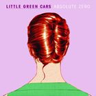 輸入盤 LITTLE GREEN CARS / ABSOLUTE ZERO [CD]