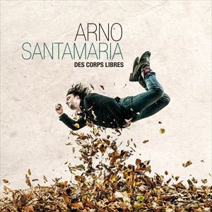輸入盤 ARNO SANTAMARIA / DES CORPS LIBRES [CD]