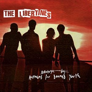 輸入盤 LIBERTINES / ANTHEMS FOR DOOMED YOUTH （DLX） [CD]