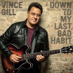 輸入盤 VINCE GILL / DOWN TO MY LAST BAD HABIT [CD]