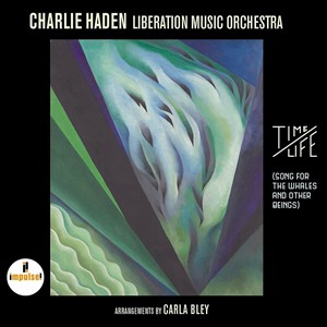 輸入盤 CHARLIE HADEN LIBERATION MUSIC ORCHESTRA / TIME ／ LIFE!!!!! SONG FOR THE WHALES AND OTHER BEINGS [CD]