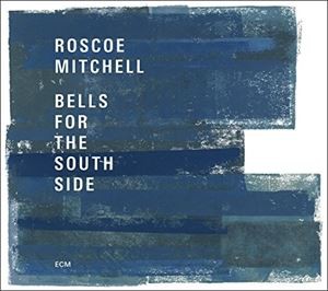 輸入盤 ROSCOE MITCHELL / BELLS FOR THE SOUTH SIDE [2CD]